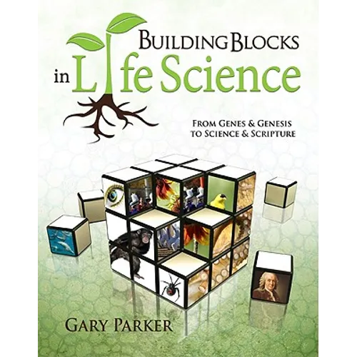 Building Blocks in Life Science: From Genes & Genesis to Science & Scripture - Paperback