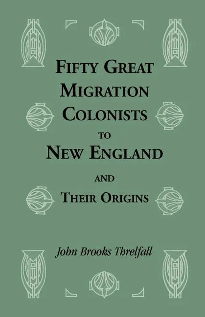 Fifty Great Migration Colonists to New England and Their Origins - Paperback