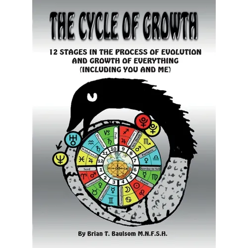 The Cycle of Growth: 12 Stages in the Process of Evolution and Growth of Everything (including you and me) - Hardcover