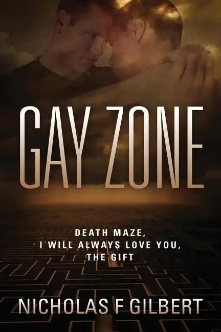 Gay Zone: Death Maze, I Will Always Love You, The Gift - Paperback