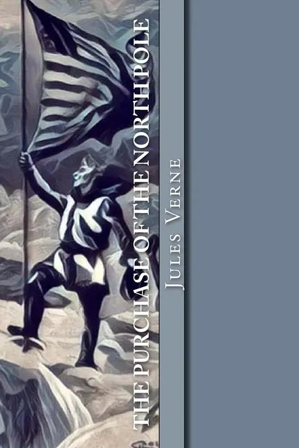 The Purchase of the North Pole: Topsy-Turvy - Paperback