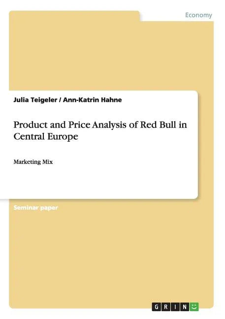 Product and Price Analysis of Red Bull in Central Europe: Marketing Mix - Paperback