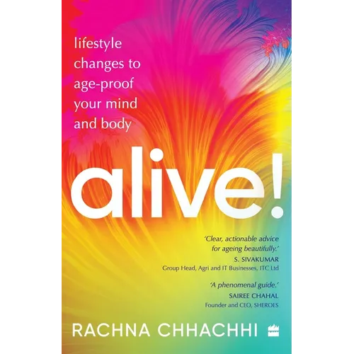 Alive! Lifestyle Changes to Age-Proof Your Mind and Body - Paperback
