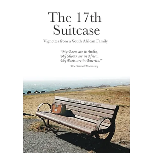The 17th Suitcase: Vignettes from a South African Family - Hardcover