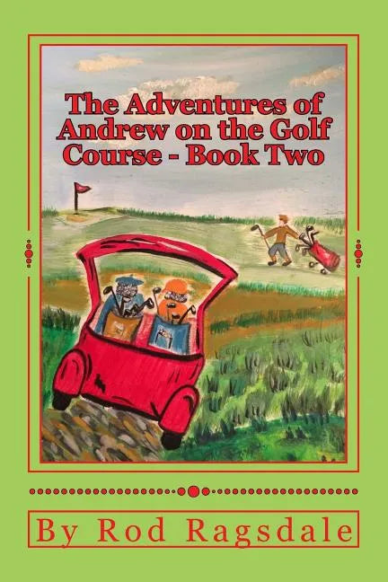 The Adventures of Andrew on the Golf Course Book Two: Book Two - Danger - Paperback