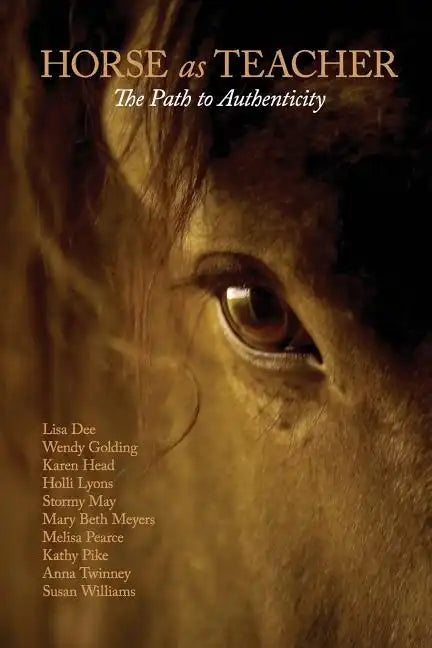 Horse as Teacher: The Path to Authenticity - Paperback