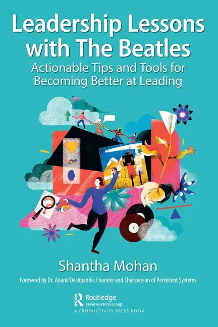 Leadership Lessons with the Beatles: Actionable Tips and Tools for Becoming Better at Leading - Paperback