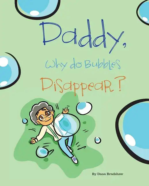 Daddy, Why Do Bubbles Disappear? - Paperback