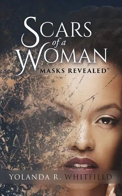 Scars of A Woman "Masks Revealed" - Paperback