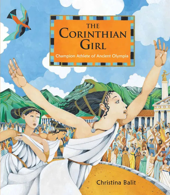 The Corinthian Girl: Champion Athlete of Ancient Olympia - Hardcover