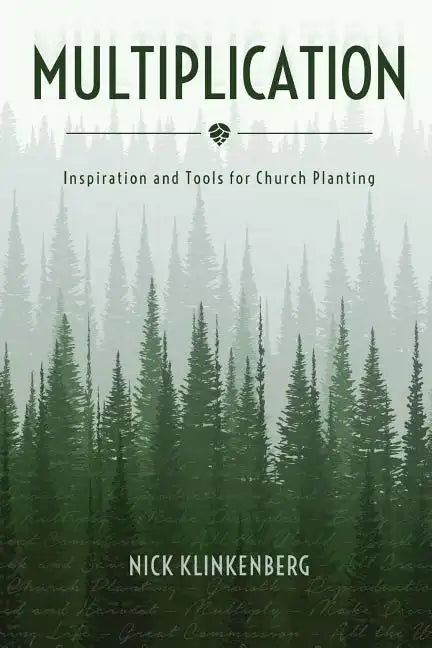 Multiplication: Inspiration and Tools for Church Planting - Paperback