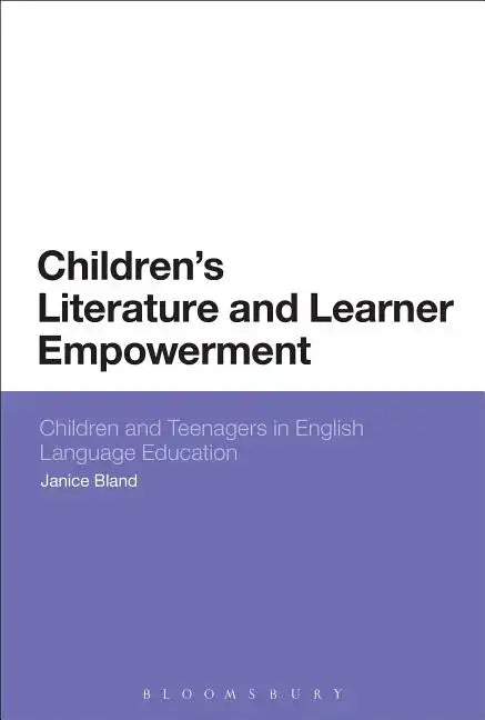 Children's Literature and Learner Empowerment: Children and Teenagers in English Language Education - Paperback