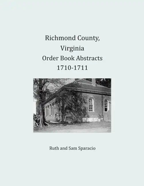 Richmond County, Virginia Order Book Abstracts 1710-1711 - Paperback