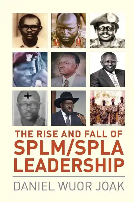 The Rise and Fall of SPLM/SPLA Leadership - Paperback