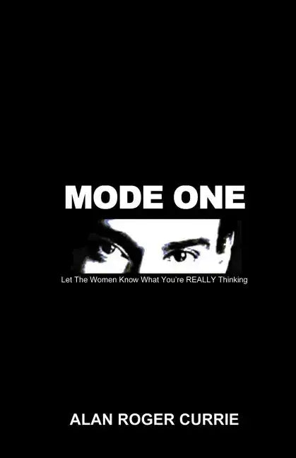 Mode One: Let the Women Know What You're Really Thinking - Paperback