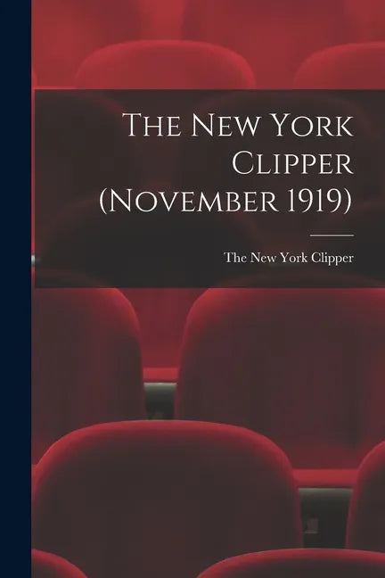 The New York Clipper (November 1919) - Paperback