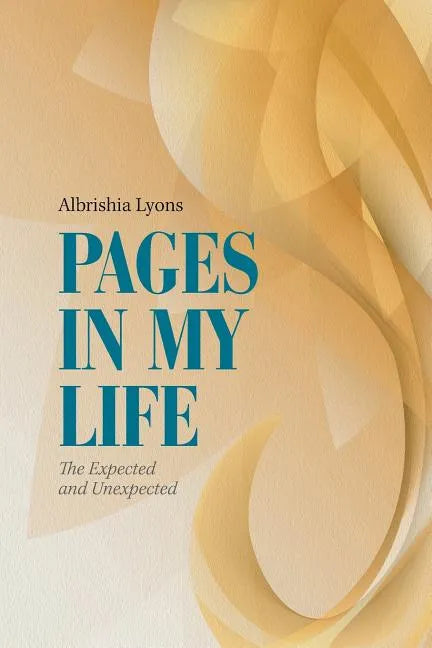 Pages in My Life: The Expected and Unexpected - Paperback