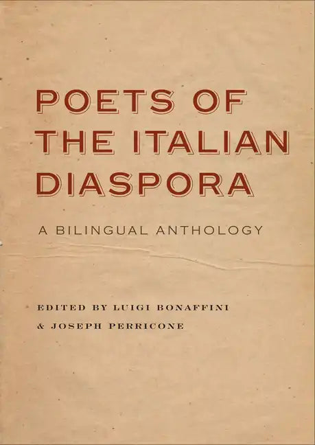 Poets of the Italian Diaspora: A Bilingual Anthology - Paperback