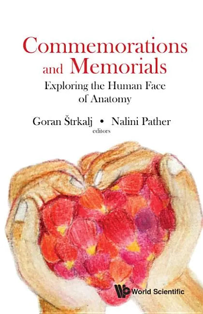 Commemorations and Memorials: Exploring the Human Face of Anatomy - Hardcover