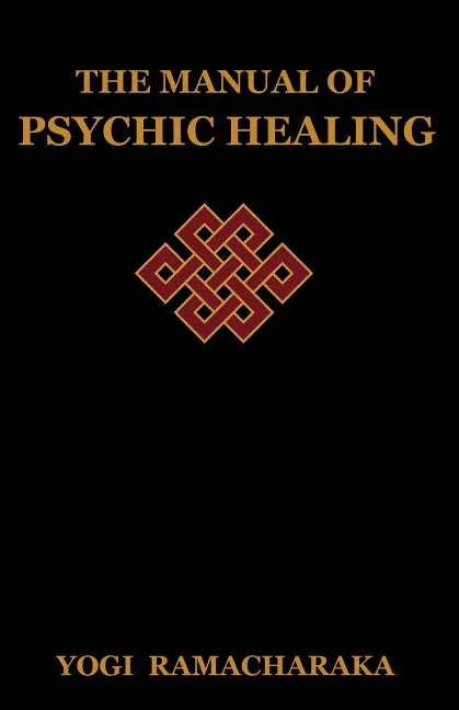 The Manual of Psychic Healing - Paperback