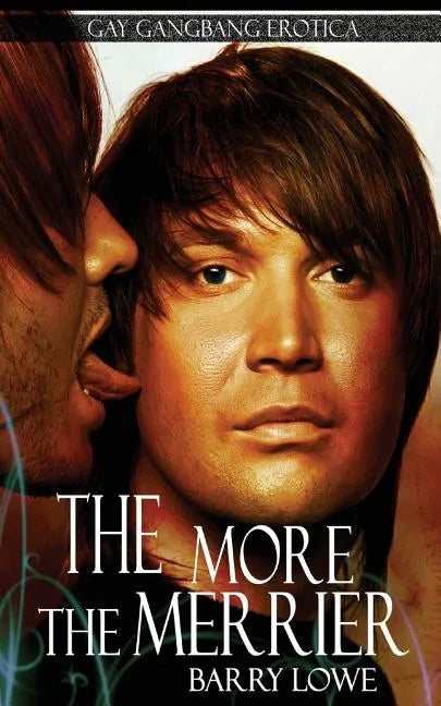 The More The Merrier: Gay Gangbang Erotica - Paperback