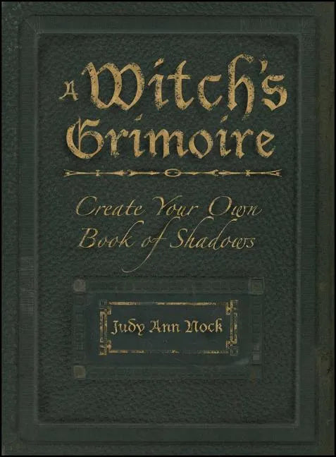 A Witch's Grimoire: Create Your Own Book of Shadows - Paperback