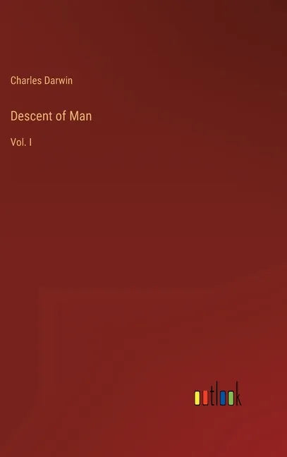 Descent of Man: Vol. I - Hardcover