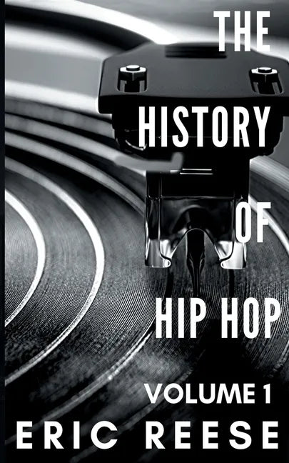 The History of Hip Hop: Volume 1 - Paperback