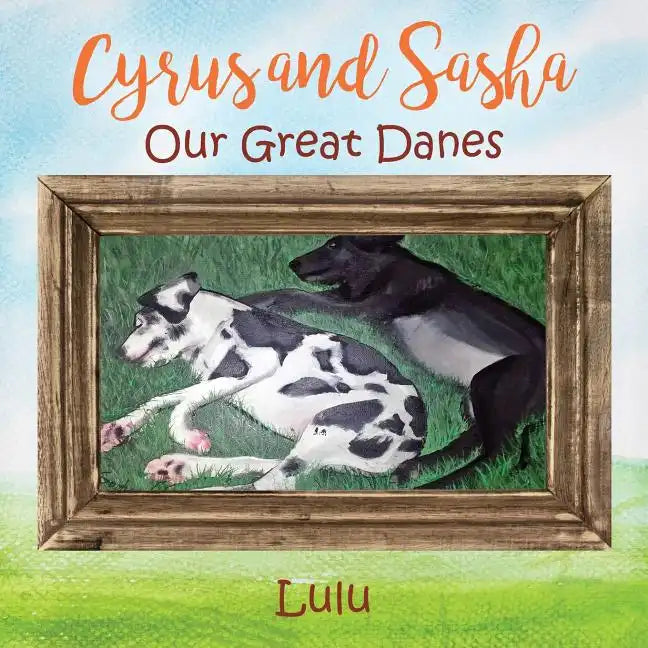 Cyrus and Sasha - Our Great Danes - Paperback