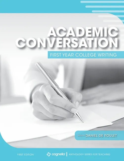 Academic Conversation: First Year College Writing - Paperback