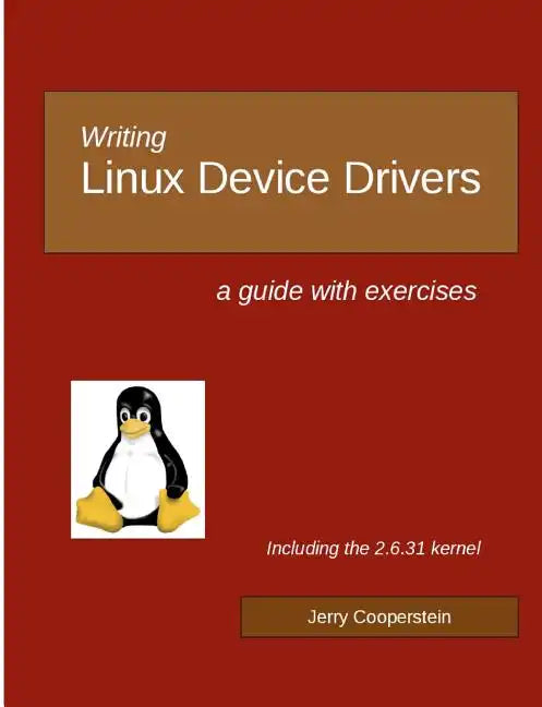 Writing Linux Device Drivers: a guide with exercises - Paperback