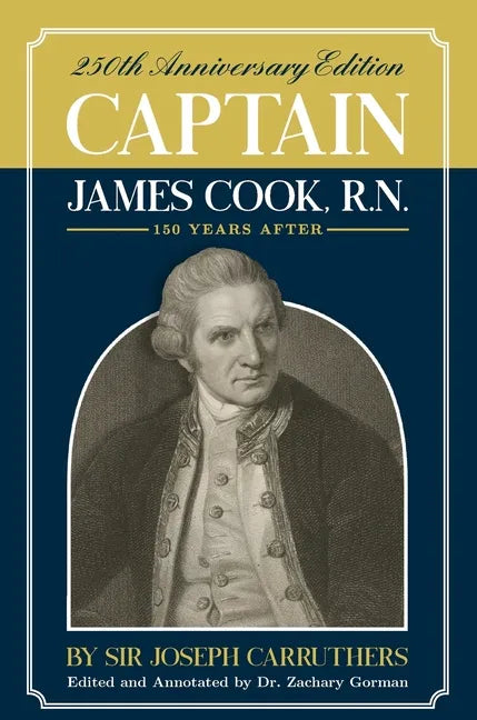 Captain James Cook, R.N.: 250th Anniversary Celebration Edition - Hardcover