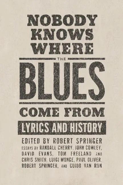 Nobody Knows Where the Blues Come from: Lyrics and History - Paperback