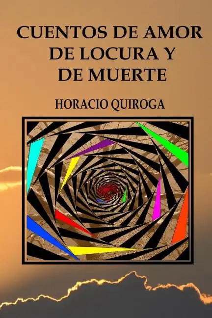 Cuentos de amor de locura y de muerte - Paperback