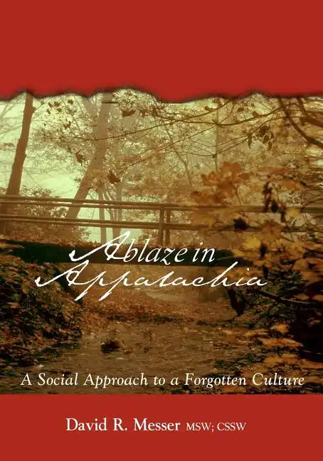 Ablaze in Appalachia: A Social Approach to Forgotten Culture - Paperback