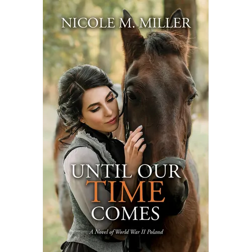 Until Our Time Comes: A Novel of World War II Poland - Library Binding