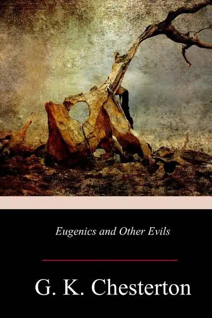 Eugenics and Other Evils - Paperback