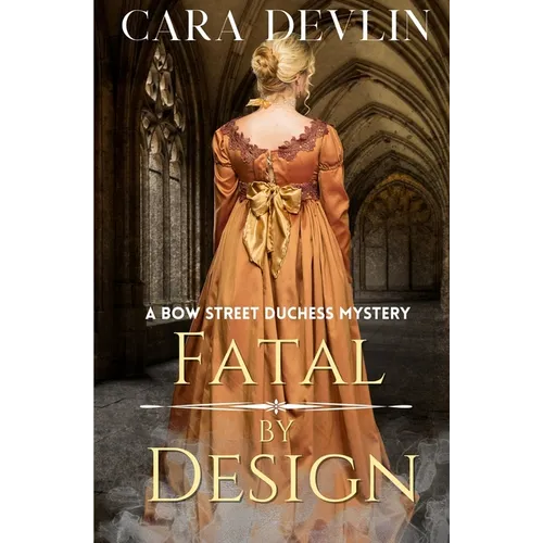 Fatal by Design: A Bow Street Duchess Mystery (A Romantic Regency Historical Mystery) - Paperback