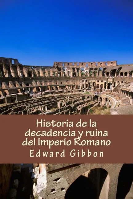 Historia de la decadencia y ruina del Imperio Romano - Paperback