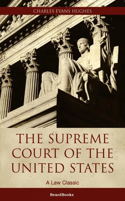 The Supreme Court of the United States: Its Foundation, Methods and Achievements - Paperback