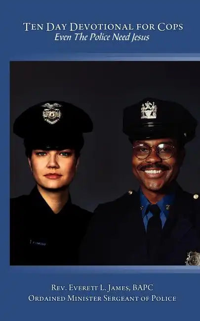 Ten Day Devotional for Cops: Even The Police Need Jesus - Paperback