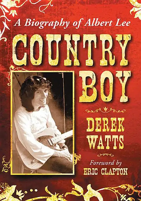 Country Boy: A Biography of Albert Lee - Paperback