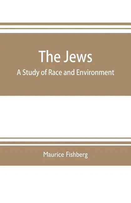 The Jews: a study of race and environment - Paperback