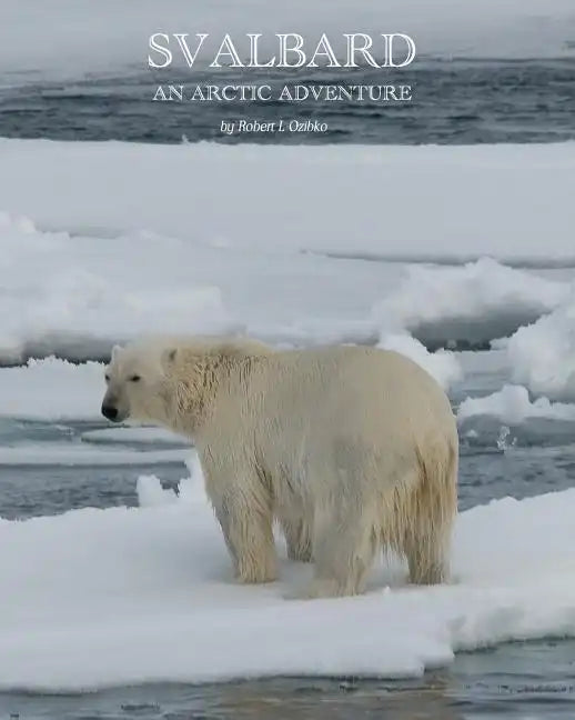 Svalbard: An Arctic Adventure - Paperback