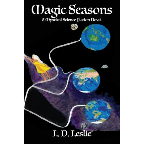 Magic Seasons: A Mystical Science Fiction Novel - Paperback