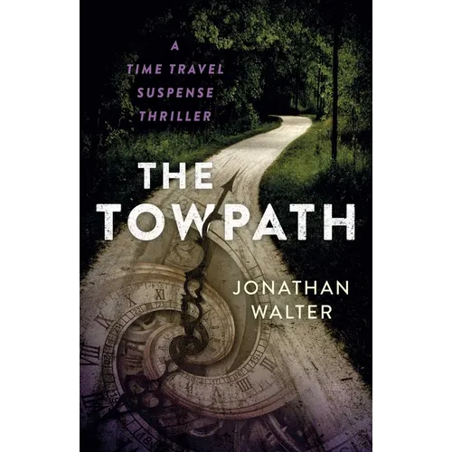The Towpath: A Time Travel Suspense Thriller - Paperback