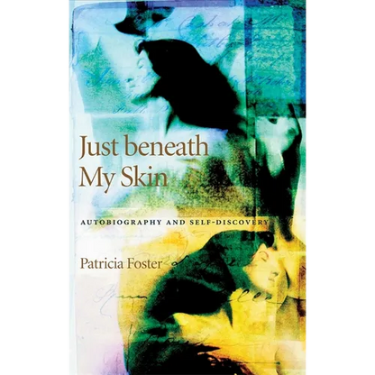 Just Beneath My Skin: Autobiography and Self-Discovery - Paperback