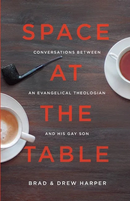 Space at the Table: Conversations between an Evangelical Theologian and His Gay Son - Paperback
