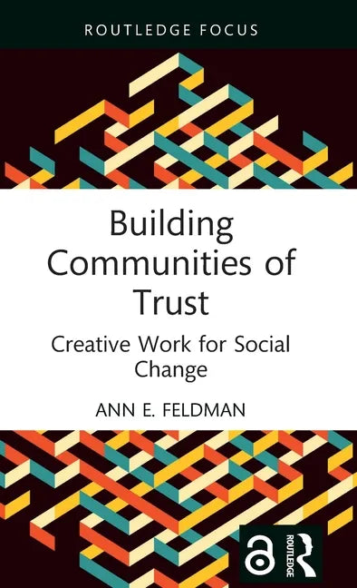 Building Communities of Trust: Creative Work for Social Change - Hardcover
