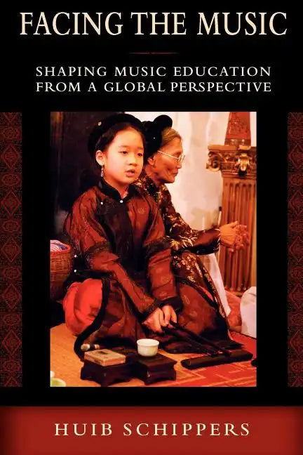 Facing the Music: Shaping Music Education from a Global Perspective - Paperback